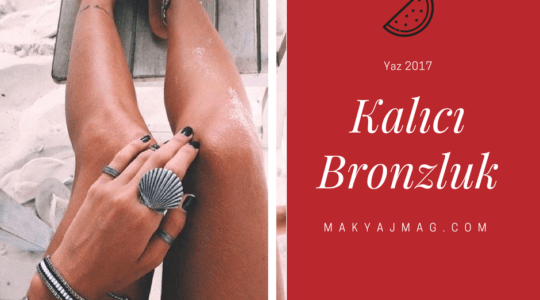 Kalıcı Bronzluk İçin Tüyolar — Yaz 2017