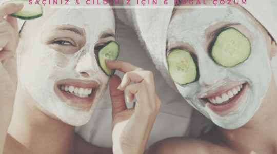 Saçınız & Cildiniz için 6 Doğal Çözüm