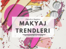 Doğduğunuz Yıldan Bugüne Makyaj Trendleri!